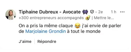 Commentaire LinkedIn : « j'ai envie de parler de Marjolaine Grondin à tout le monde »